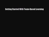Read Getting Started With Team-Based Learning Ebook