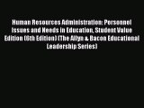 Read Human Resources Administration: Personnel Issues and Needs in Education Student Value