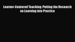 Read Learner-Centered Teaching: Putting the Research on Learning into Practice Ebook