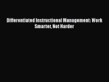 Read Differentiated Instructional Management: Work Smarter Not Harder Ebook