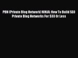[PDF] PBN (Private Blog Network) NINJA: How To Build SEO Private Blog Networks For $33 Or Less