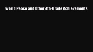 Download World Peace and Other 4th-Grade Achievements Ebook