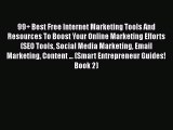 [PDF] 99  Best Free Internet Marketing Tools And Resources To Boost Your Online Marketing Efforts