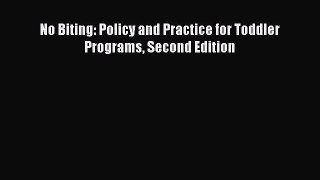 Read No Biting: Policy and Practice for Toddler Programs Second Edition Ebook
