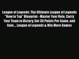 [PDF] League of Legends: The Ultimate League of Legends How to Top Blueprint - Master Your