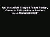 [PDF] Four Ways to Make Money with Amazon: Arbitrage eCommerce Kindle and Amazon Associates