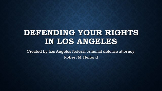 Los Angeles Federal Criminal Defense attorney