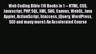 [PDF] Web Coding Bible (18 Books in 1 -- HTML CSS Javascript PHP SQL XML SVG Canvas WebGL Java