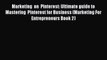 [PDF] Marketing  on  Pinterest: Ultimate guide to Mastering  Pinterest for Business (Marketing