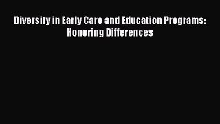 Read Diversity in Early Care and Education Programs: Honoring Differences Ebook