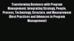 Read Transforming Business with Program Management: Integrating Strategy People Process Technology
