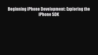Download Beginning iPhone Development: Exploring the iPhone SDK PDF Free