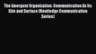 [PDF] The Emergent Organization: Communication As Its Site and Surface (Routledge Communication