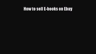 [PDF] How to sell E-books on Ebay [Read] Full Ebook