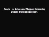 [PDF] Google  for Authors and Bloggers (Increasing Website Traffic Series Book 4) [Download]