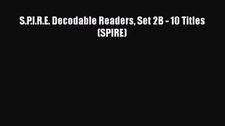 [PDF] S.P.I.R.E. Decodable Readers Set 2B - 10 Titles (SPIRE) [Read] Full Ebook