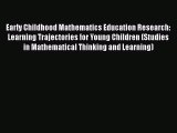 Download Early Childhood Mathematics Education Research: Learning Trajectories for Young Children