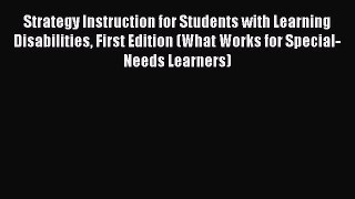 [PDF] Strategy Instruction for Students with Learning Disabilities First Edition (What Works