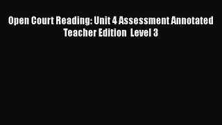 [PDF] Open Court Reading: Unit 4 Assessment Annotated Teacher Edition  Level 3 [Read] Full