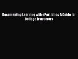 Read Documenting Learning with ePortfolios: A Guide for College Instructors PDF