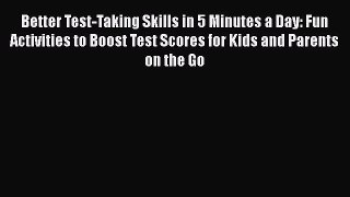 Read Better Test-Taking Skills in 5 Minutes a Day: Fun Activities to Boost Test Scores for