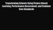 Read Transforming Schools Using Project-Based Learning Performance Assessment and Common Core