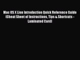 Read Mac OS X Lion Introduction Quick Reference Guide (Cheat Sheet of Instructions Tips & Shortcuts