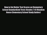 Download How to Get Better Test Scores on Elementary School Standardized Tests (Grades 7-8)