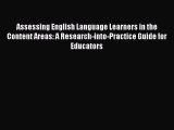 Read Assessing English Language Learners in the Content Areas: A Research-into-Practice Guide