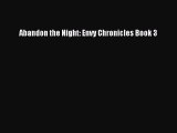 Read Abandon the Night: Envy Chronicles Book 3 Ebook Online