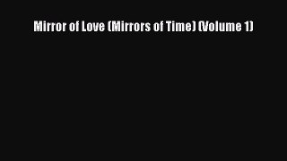 Read Mirror of Love (Mirrors of Time) (Volume 1) Ebook Free