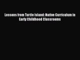 Download Lessons from Turtle Island: Native Curriculum in Early Childhood Classrooms PDF