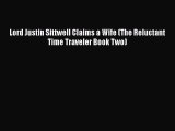 Read Lord Justin Sittwell Claims a Wife (The Reluctant Time Traveler Book Two) Ebook Free