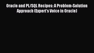 Read Oracle and PL/SQL Recipes: A Problem-Solution Approach (Expert's Voice in Oracle) Ebook