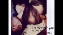 I remember you by Virtual Alien / V.A. / Old Nick