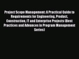 Read Project Scope Management: A Practical Guide to Requirements for Engineering Product Construction