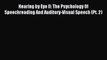 Read Hearing by Eye II: The Psychology Of Speechreading And Auditory-Visual Speech (Pt. 2)