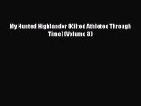 Read My Hunted Highlander (Kilted Athletes Through Time) (Volume 3) Ebook Free