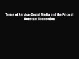 [PDF] Terms of Service: Social Media and the Price of Constant Connection [Read] Online