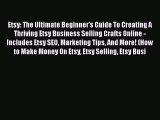 [PDF] Etsy: The Ultimate Beginner's Guide То Creating А Thriving Etsy Business Selling Crafts