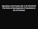 Read Expositions of the Psalms: (Vol. 5 99-120) (III/19) (The Works of Saint Augustine: A Translation