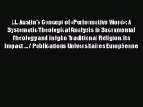Download J.L. Austin's Concept of «Performative Word»: A Systematic Theological Analysis in