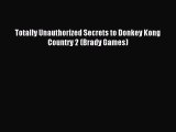 Read Totally Unauthorized Secrets to Donkey Kong Country 2 (Brady Games) Ebook Free