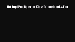 Read 101 Top iPad Apps for Kids: Educational & Fun Ebook Free