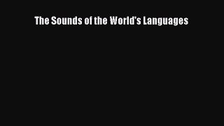 [PDF] The Sounds of the World's Languages [Read] Full Ebook