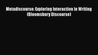 [PDF] Metadiscourse: Exploring Interaction in Writing (Bloomsbury Discourse) [Download] Full