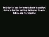 [PDF] Soap Operas and Telenovelas in the Digital Age: Global Industries and New Audiences (Popular