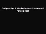 [PDF] The Speedlight Studio: Professional Portraits with Portable Flash [Download] Online