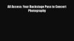 [PDF] All Access: Your Backstage Pass to Concert Photography [Read] Full Ebook