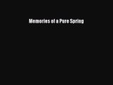 Read Memories of a Pure Spring PDF Online